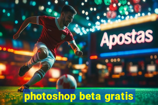 photoshop beta gratis